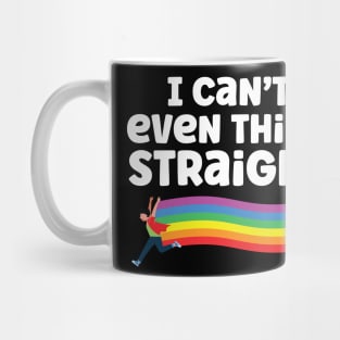 I Can't Even Think Straight Mug